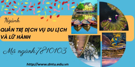 Quản trị dịch vụ du lịch và lữ hành – Học mà chơi, chơi mà học