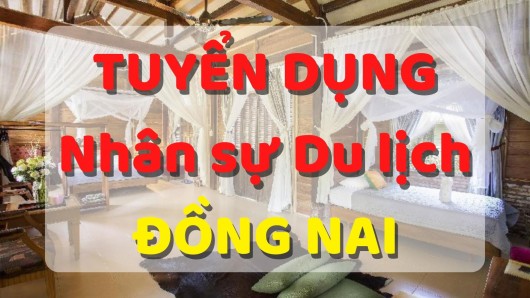 Tuyển dụng nhân sự Marketing - Sale - Truyền thông - Du lịch Đồng Nai