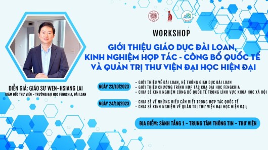 Workshop “Giới thiệu Giáo dục Đài Loan “ của giáo sư WEN-HSIANG LAI - Khoa Kinh Tế Quản Trị DNTU